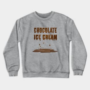 Melting Chocolate Ice Cream Crewneck Sweatshirt